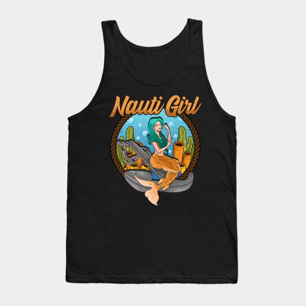 Cute Nauti Girl Mermaid Naughty Nautical Pun Tank Top by theperfectpresents